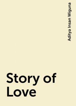 Story of Love, Aditya Insan Wiguna