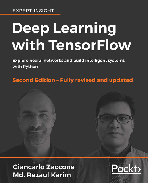 Deep Learning with TensorFlow, Giancarlo Zaccone, Rezaul Karim