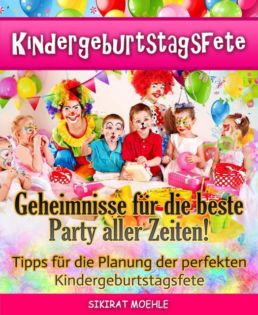 Kindergeburtstagsfete, Sikirat Moehle