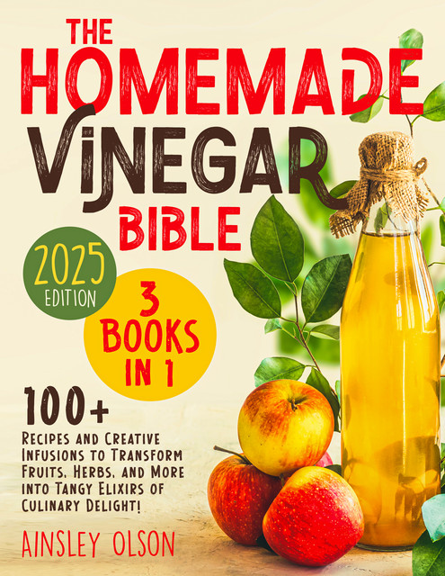 The Homemade Vinegar Bible, Ainsley Olson