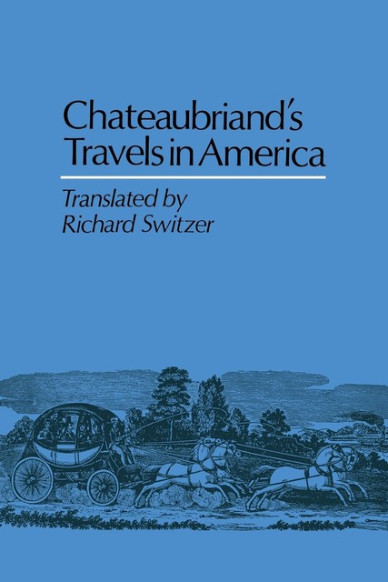 Chateaubriand's Travels in America, François-René de Chateaubriand