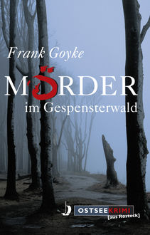 Mörder im Gespensterwald, Frank Goyke