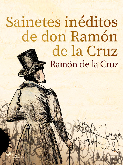 Sainetes inéditos de don Ramón de la Cruz, Ramón de la Cruz