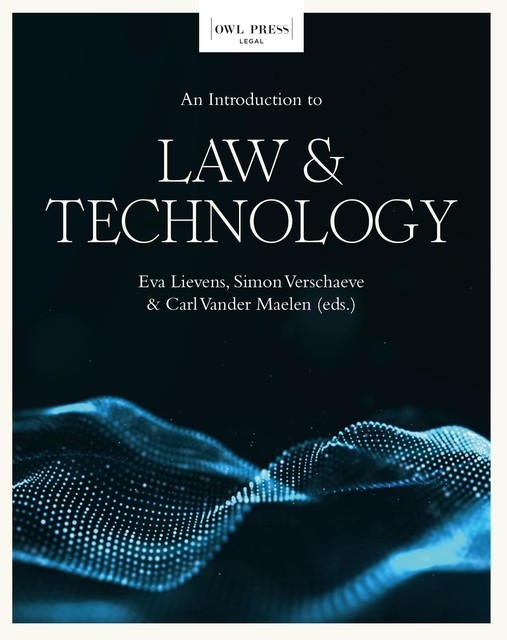 An introduction to Law & Technology, Carl Vander Maelen, Eva Lievens, Simon Verschaeve