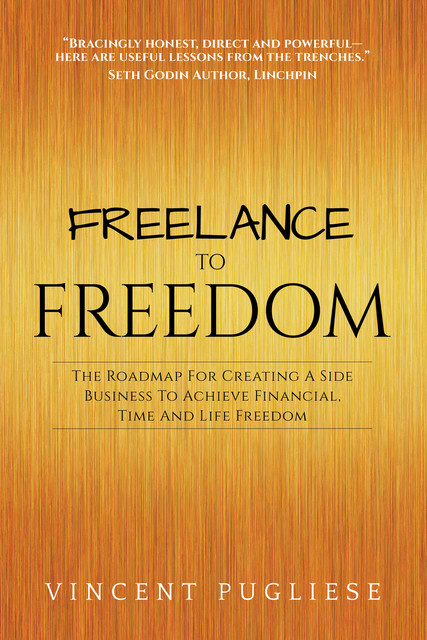 Freelance to Freedom, Vincent Pugliese
