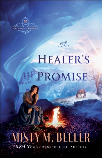 Healer's Promise (Brides of Laurent Book #2), Misty M. Beller