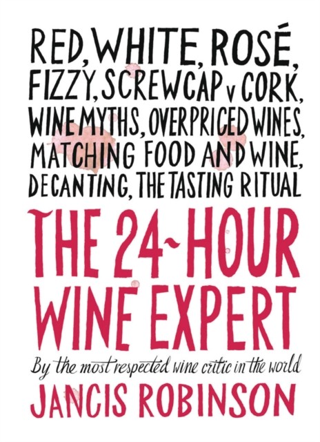 The 24-Hour Wine Expert, Jancis Robinson