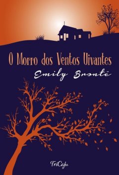 O morro dos ventos uivantes, Emily Brontë