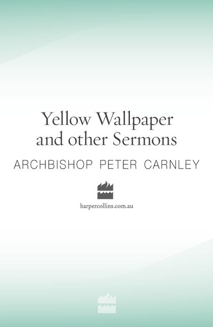 Yellow Wallpaper and other Sermons, Peter Carnley