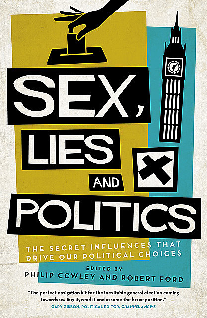 Sex, Lies and Politics, Robert Ford, Philip Cowley