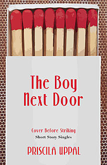 The Boy Next Door, Priscila Uppal