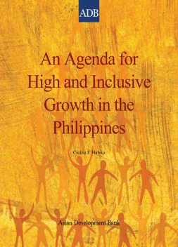 An Agenda for High and Inclusive Growth in the Philippines, Cielito Habito