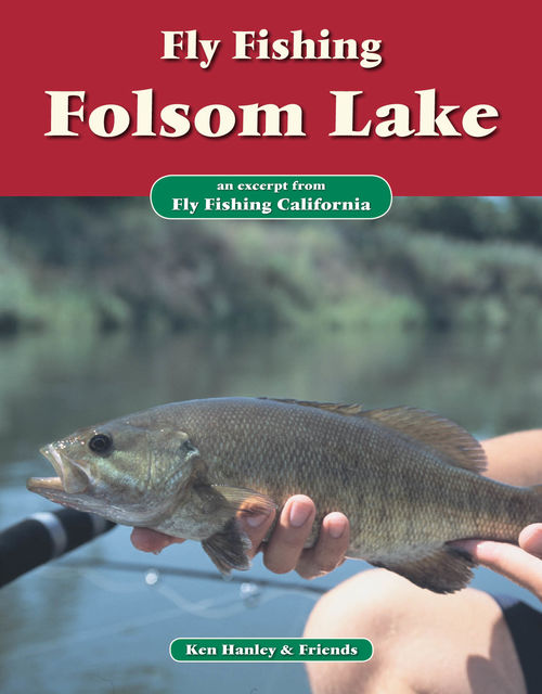 Fly Fishing Folsom Lake, Ken Hanley