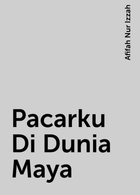 Pacarku Di Dunia Maya, Afifah Nur Izzah