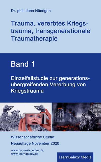 Einzelfallstudie zur generationsübergreifenden Vererbung von Kriegstrauma, phil. Ilona Hündgen