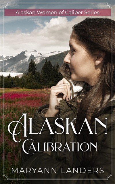 Alaskan Calibration, Maryann Landers