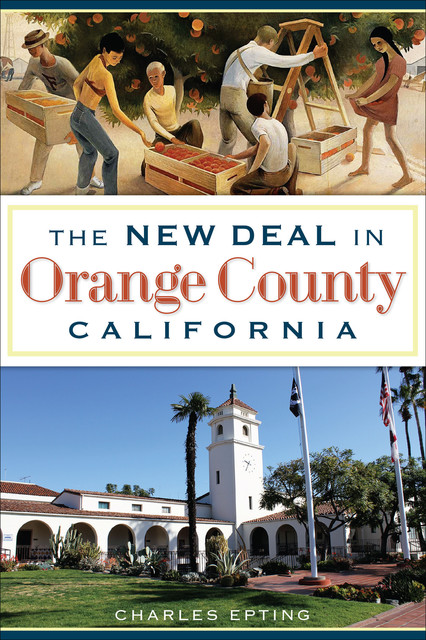 The New Deal in Orange County, California, Charles Epting