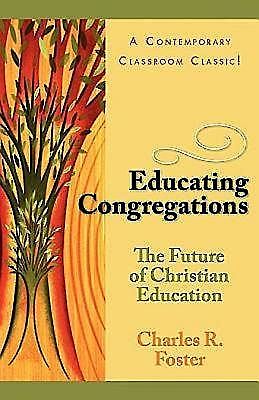 Educating Congregations, Charles R, Janet T Foster Family Trust