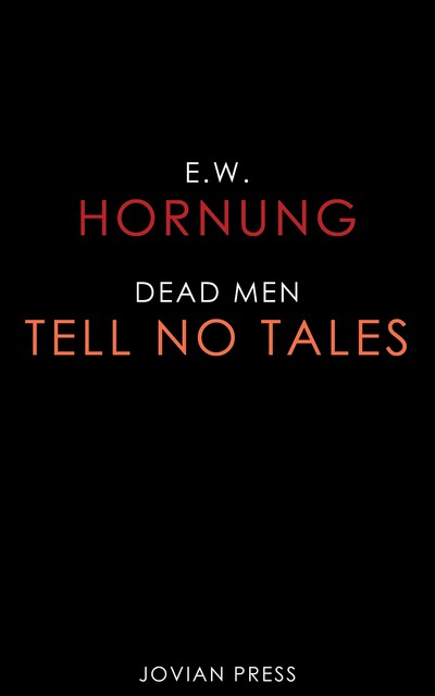 Dead Men Tell No Tales, E.W.Hornung