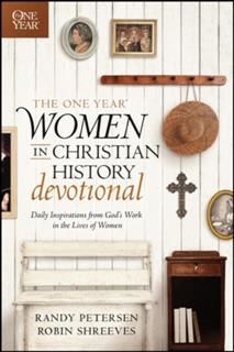 One Year Women in Christian History Devotional, Randy Petersen