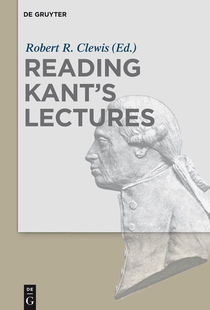 Reading Kant's Lectures, Robert R.Clewis