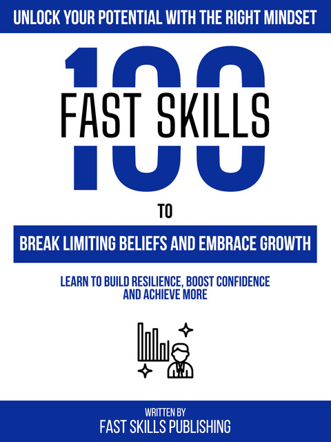 Unlock Your Potential With The Right Mindset, Fast Skills Publishing