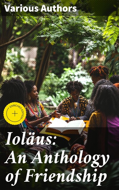 Ioläus: An Anthology of Friendship, Various Authors