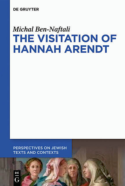 The Visitation of Hannah Arendt, Michal Ben-Naftali