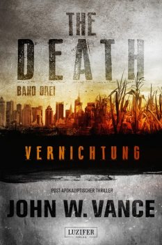 VERNICHTUNG (The Death 3), John W. Vance