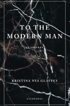 To the Modern Man, Kristina Nya Glaffey