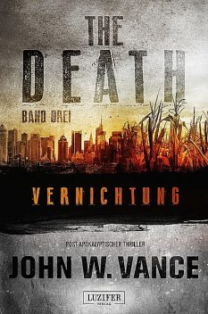VERNICHTUNG (The Death 3), John W. Vance