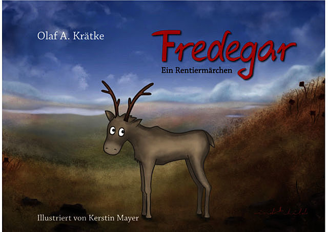 Fredegar, ein Rentiermärchen, Olaf Krätke