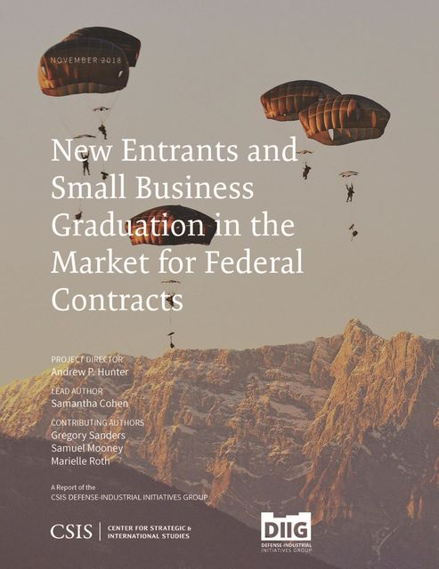 New Entrants and Small Business Graduation in the Market for Federal Contracts, Samantha Cohen, Andrew Hunter