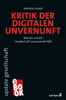 Kritik der digitalen Unvernunft, Matthias Eckoldt