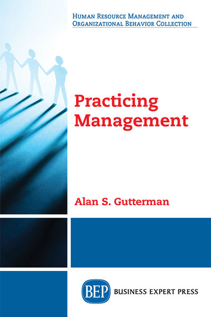 Practicing Management, Alan S. Gutterman