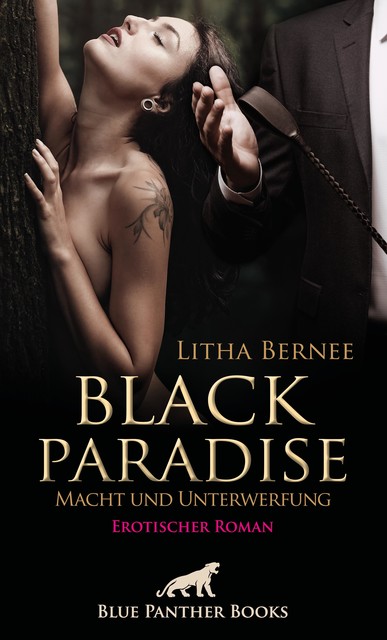 Black Paradise – Macht und Unterwerfung | Erotischer Roman, Litha Bernee
