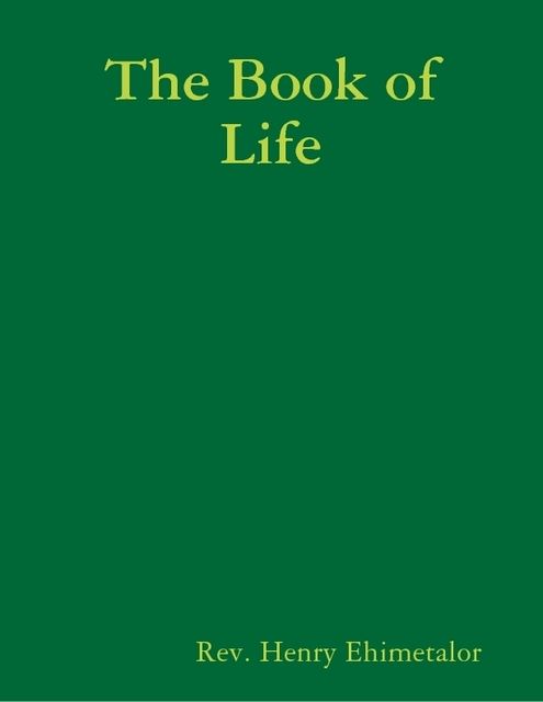 The Book of Life, Rev.Henry Ehimetalor