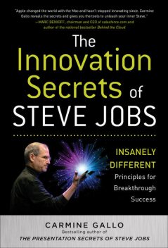 The Innovation Secrets of Steve Jobs, Carmine Gallo