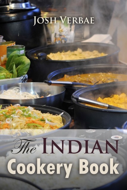 Indian Cuisine – A Complete Cook Book, Anna Patel