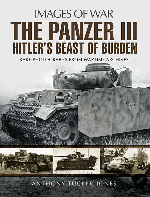 Panzer III, Anthony Tucker-Jones