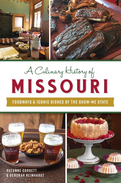 A Culinary History of Missouri, Suzanne Corbett, Deborah Reinhardt