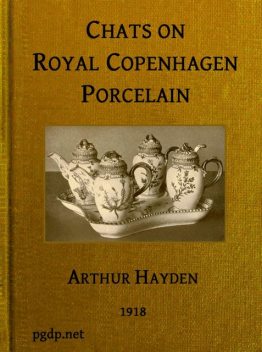 Chats on Royal Copenhagen Porcelain, Arthur Hayden