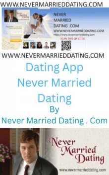 Dating App Never Married Dating, Never Married Dating. Com