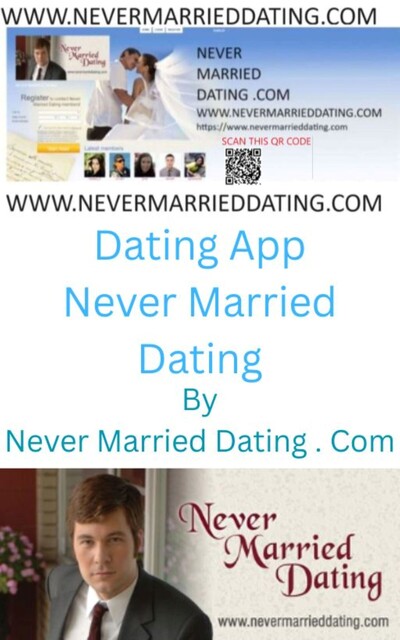 Dating App Never Married Dating, Never Married Dating. Com