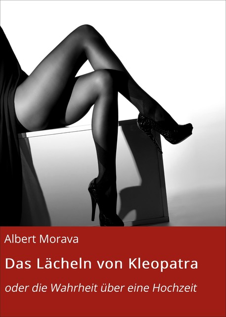 Das Lächeln von Kleopatra, Albert Morava