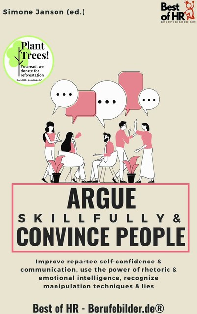 Argue Skillfully & Convince People, Simone Janson