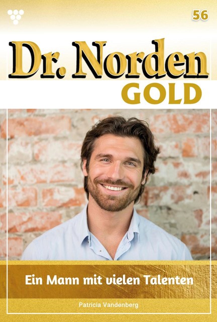 Dr. Norden Gold 56 – Arztroman, Patricia Vandenberg