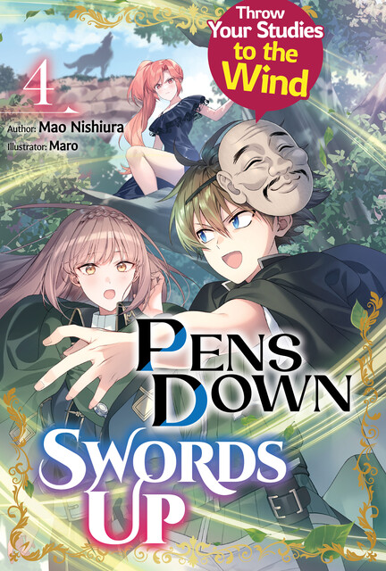 Pens Down, Swords Up: Throw Your Studies to the Wind Volume 4, Mao Nishiura