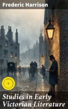 Studies in Early Victorian Literature, Frederic Harrison