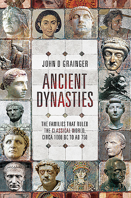 Ancient Dynasties, John D Grainger